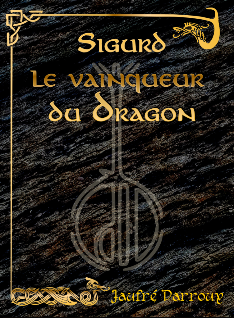 JAUFRE DARROUX – Sigurd, Le Vainqueur Du Dragon (Yellow Leaf Music)