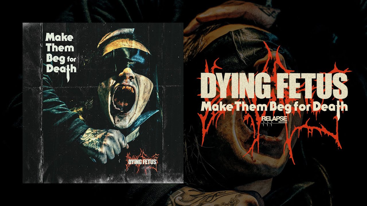 DYING FETUS – Make Them Beg For Death (Relapse Records)