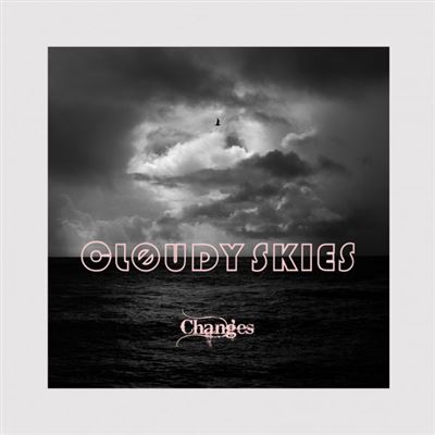 CLØUDY SKIES – Changes (Argonauta Records)