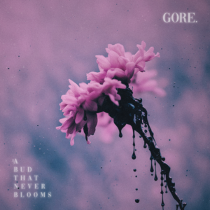 cover Gore. - A Bud That Never Blooms